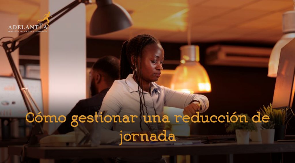 cómo gestionar una reducción de jornada recursos humanos externalización gestión de personas