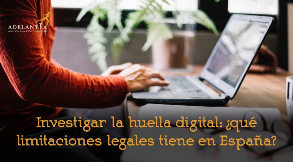 huella digital limitaciones legales españa recursos humanos consultoría selección talento adelantta
