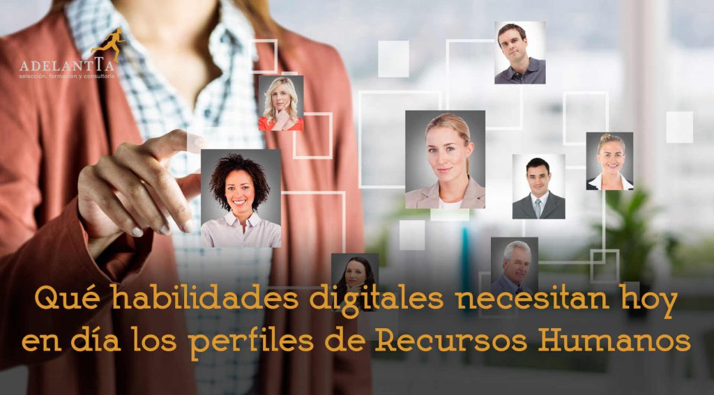 habilidades digitales perfiles recursos humanos formación consultoría selección rrhh adelantta