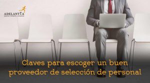 selección de proveedor de servicios de reclutamiento consultoría recursos humanos selección búsqueda talento adelantta