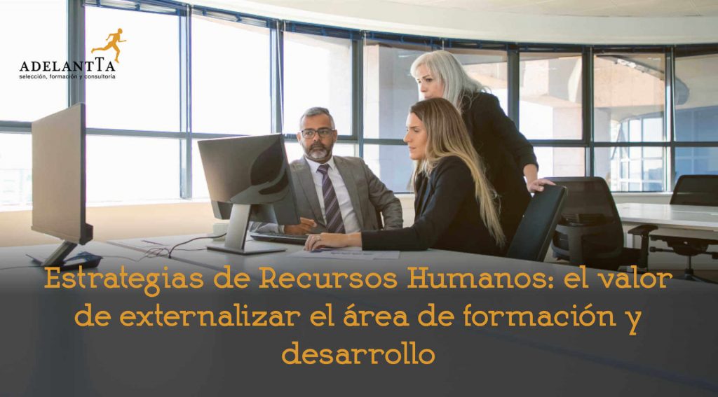 externalizar área formación desarrollo BPO HRO talento adelantta