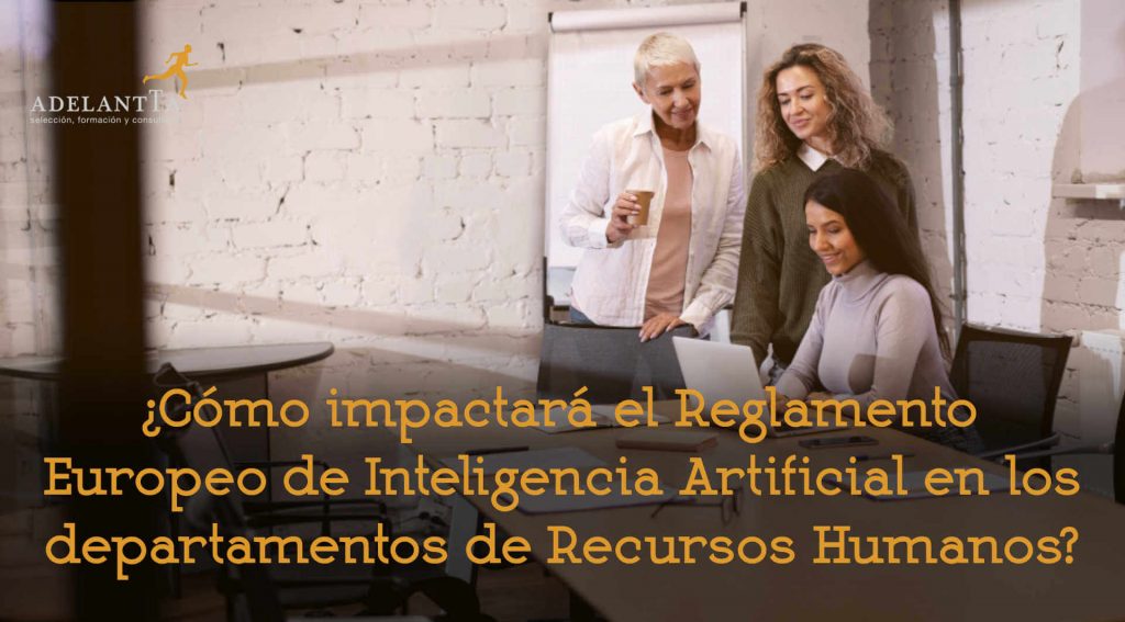 formación en IA Recursos Humanos Reglamento Europeo de Inteligencia Artificial desarrollo rrhh adelantta
