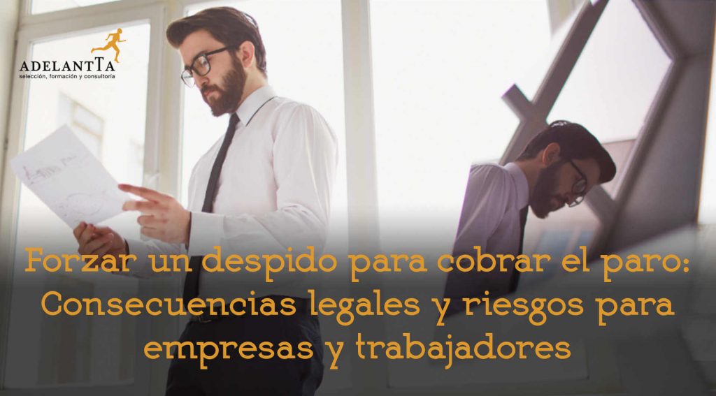 forzar despido paro consecuencias legales